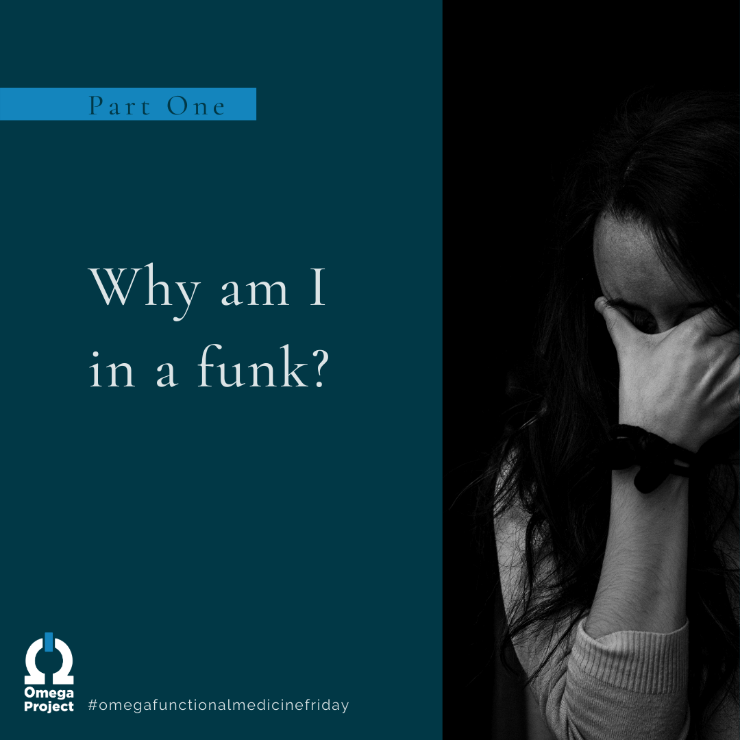 Why am I in a funk (part 1)?