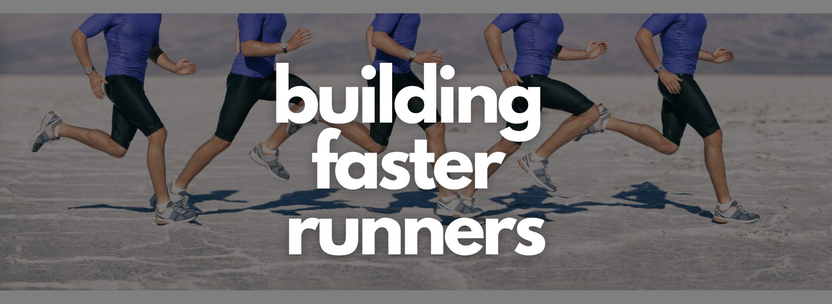 Building Faster Runners