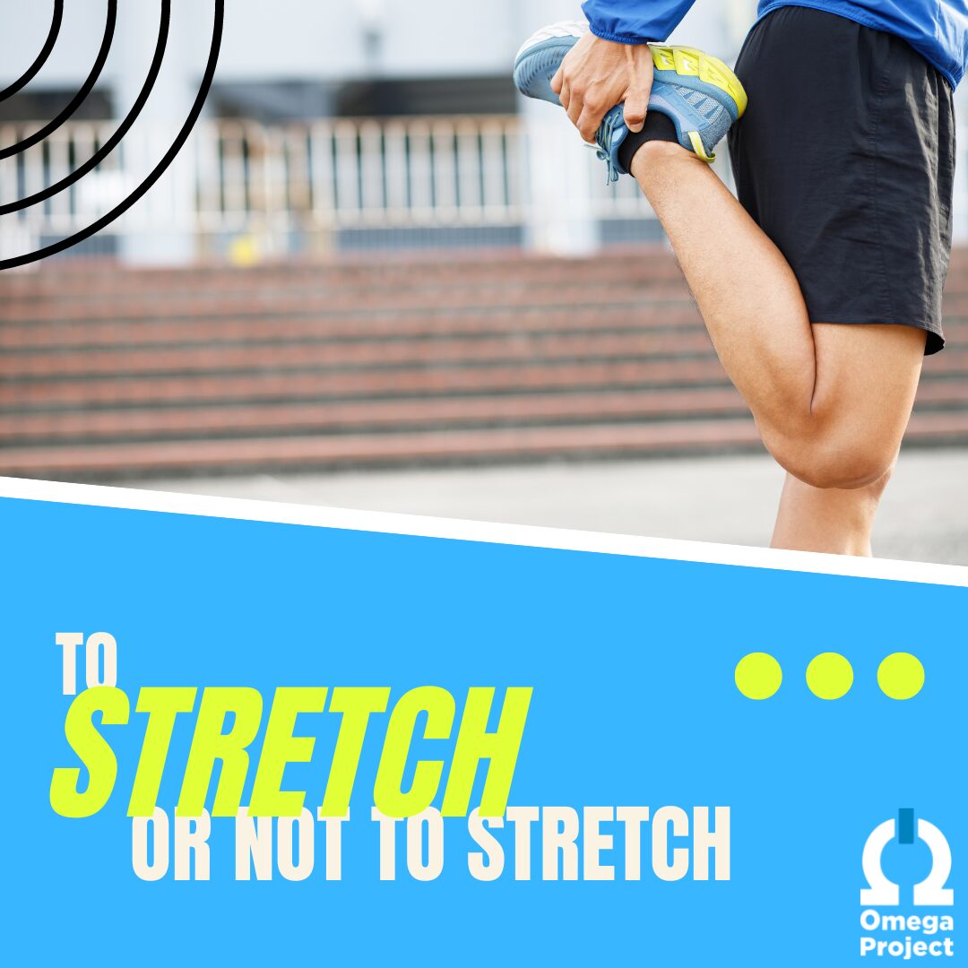 To Stretch Or NOT to stretch